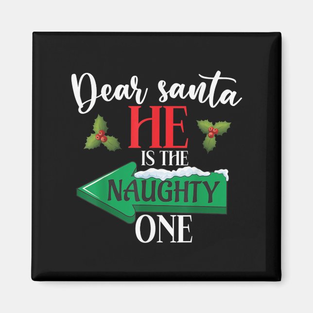 Imã Dear Santa He Is The Naughty One Couple Christmas  (Frente)