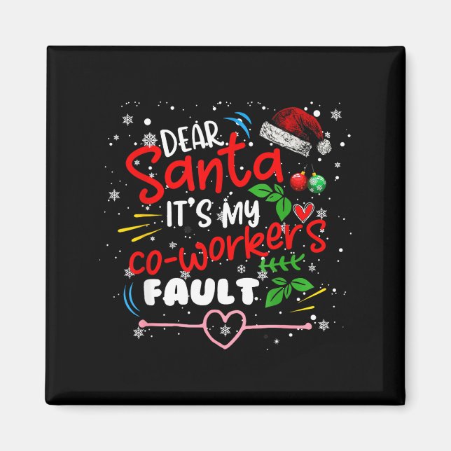 Imã Dear Santa It's My Coworker's Fault Christmas Xmas (Frente)