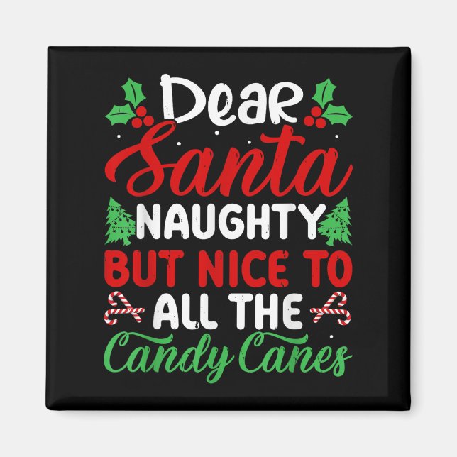 Imã Dear Santa Naughty But Nice To All The Candy Canes (Frente)