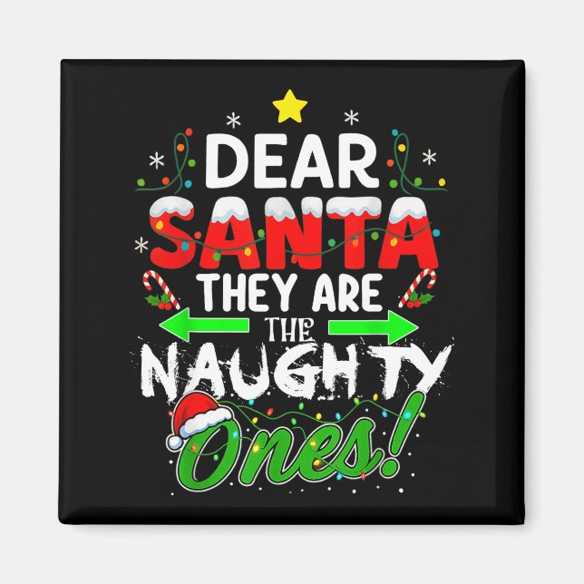 Imã Dear Santa They Are The Naughty Ones Funny  (Frente)