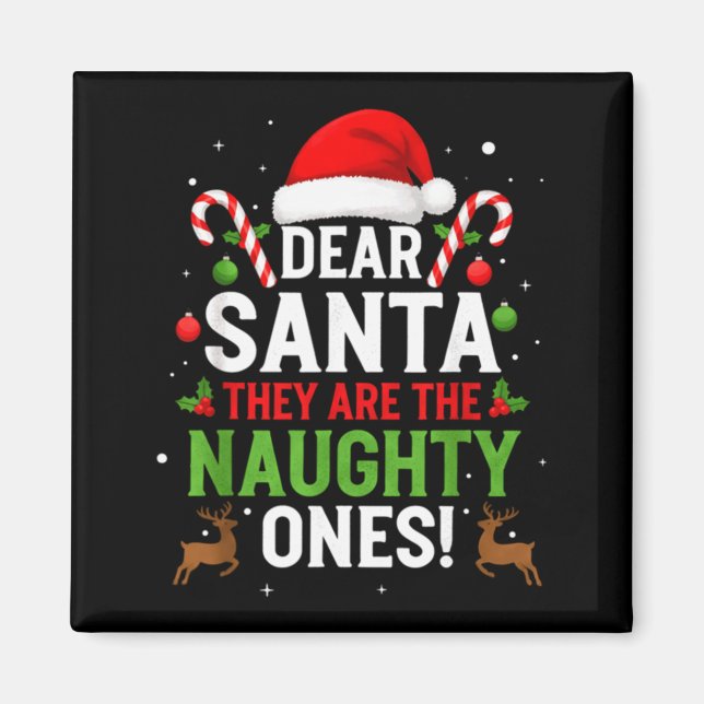 Imã Dear Santa They Are The Naughty Ones Funny Christm (Frente)