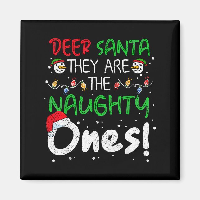 Imã Dear Santa They Are The Naughty Ones Funny Christm (Frente)
