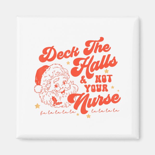 Imã Deck The Halls And Not Your Nurse Funny Christmas  (Frente)