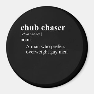 IMÃ DEFINIÇÃO DE CHASER DE CHUBBY