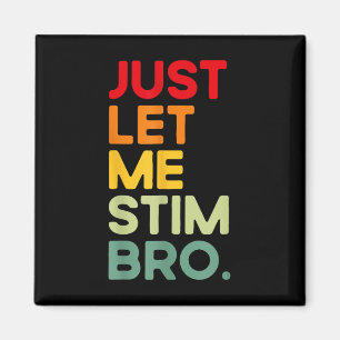 Imã Deixe-me apenas estimar Bro Engraçado Autismo Cons