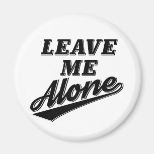 Imã Deixe-me o slogan engraçado sozinho do humor