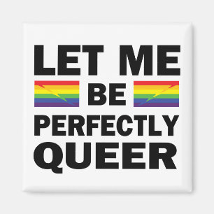 Imã Deixe-Me Ser Perfeitamente Mais Queer