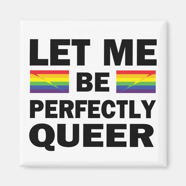 Imã Deixe-Me Ser Perfeitamente Mais Queer (Frente)