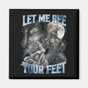 Imã Deixe-me ver seus pés engraçado meme alfa lobo leg