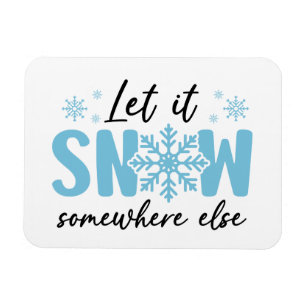 Ímã Deixem-Na Neve Em Outro Lugar - Design De Inverno 