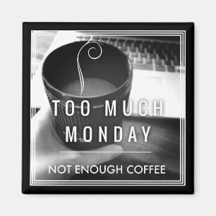 Imã Demasiada segunda-feira não bastante café