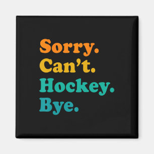 Imã Desculpe, Can#39;t Hockey Play