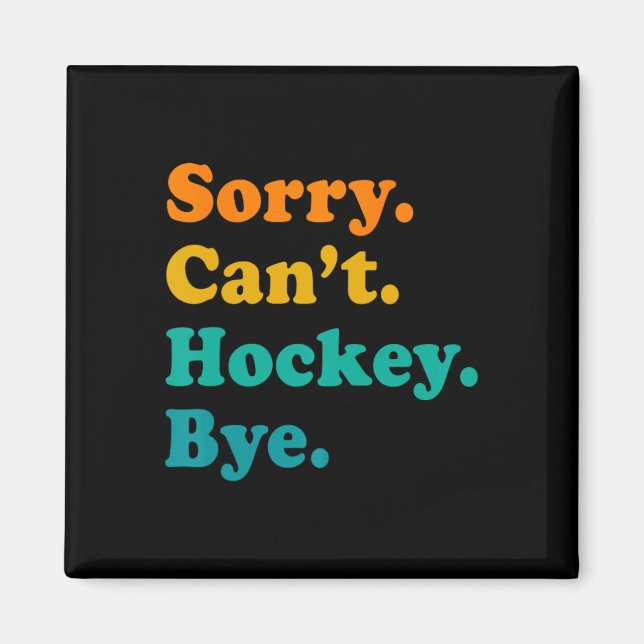 Imã Desculpe, Can#39;t Hockey Play (Frente)