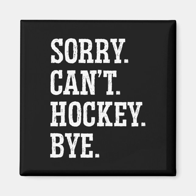 Imã Desculpe, Can#39;t Hockey Play (Frente)