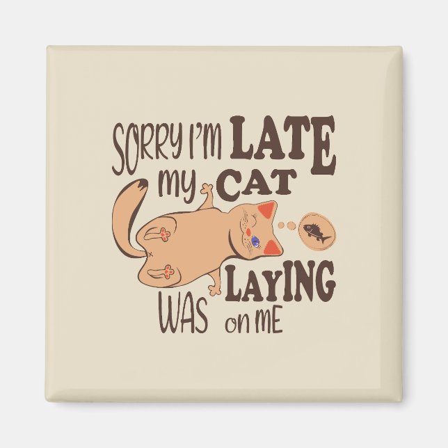 Imã Desculpe, estou atrasado, meu gato estava deitado  (Frente)