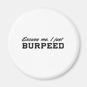 Imã Desculpe-me, I apenas Burpeed