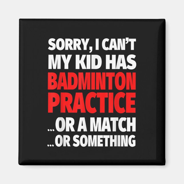 Imã Desculpe, Meu Filho Tem Uma Prática De Badminton O (Frente)