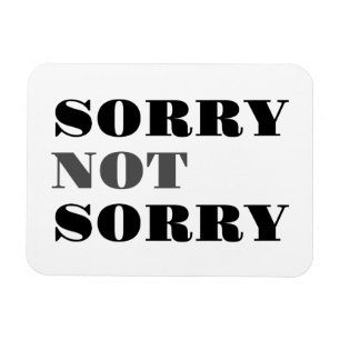 Ímã Desculpe Não Desculpem o Flexi Magnet
