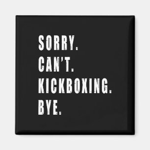 Imã Desculpe Não Kickboxing Tchau Treinador de Kickbox