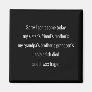 Imã Desculpe não poder vir hoje. O amigo da minha irmã