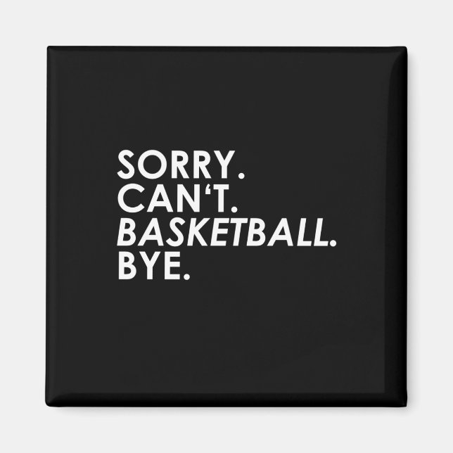 Imã Desculpe. Não posso. Basquete. Tchau. (Frente)