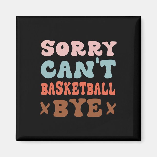 Imã Desculpe, não posso jogar basquete. (Frente)
