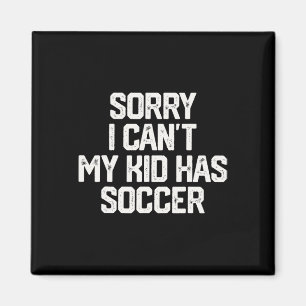 Imã Desculpe Não Posso Meu Filho Tem Futebol Camiseta 