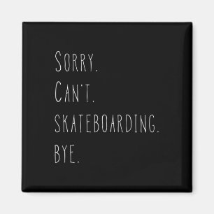 Imã Desculpe. Não posso. Skate. Tchau. Skate engraçado