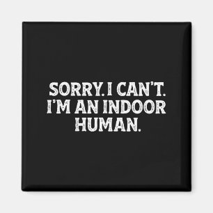 Imã Desculpe, não posso, sou um humano indoor engraçad