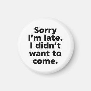 Imã Desculpe o atraso. Eu não queria vir.