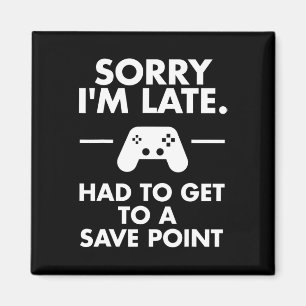 Imã Desculpe o atraso Gamer Camiseta engraçada de jogo