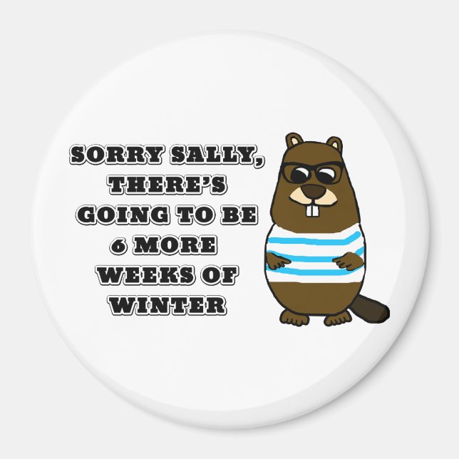 Imã Desculpe Sally, mais 6 semanas de inverno (Frente)