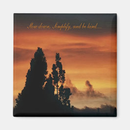 Imã Devagar, Simplificar, e ser gentil......