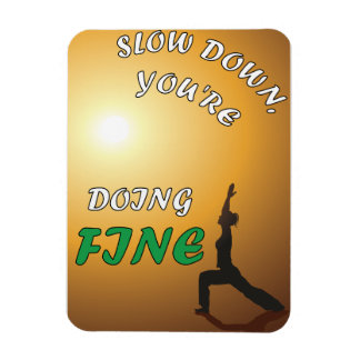 Ímã Devagar, você está fazendo um ótimo Yoga Motivacio