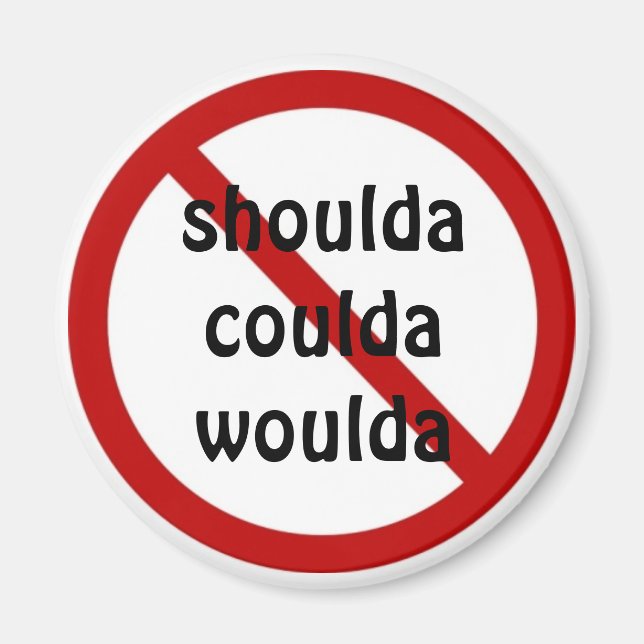 Imã deveria coulda woulda (Frente)