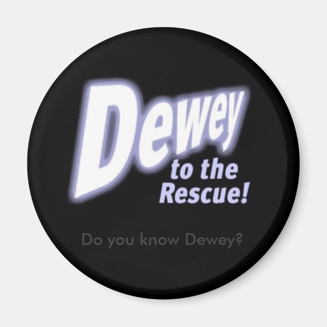 Imã Deweytotherescue, conhece Dewey? (Frente)