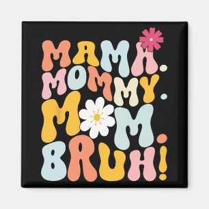 Imã Dia das Mães Mamãe Mamãe Mãe Bruh Groovy
