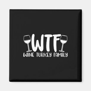 Imã Dia de Ação de Graças da Família Wtf Wine Turkey