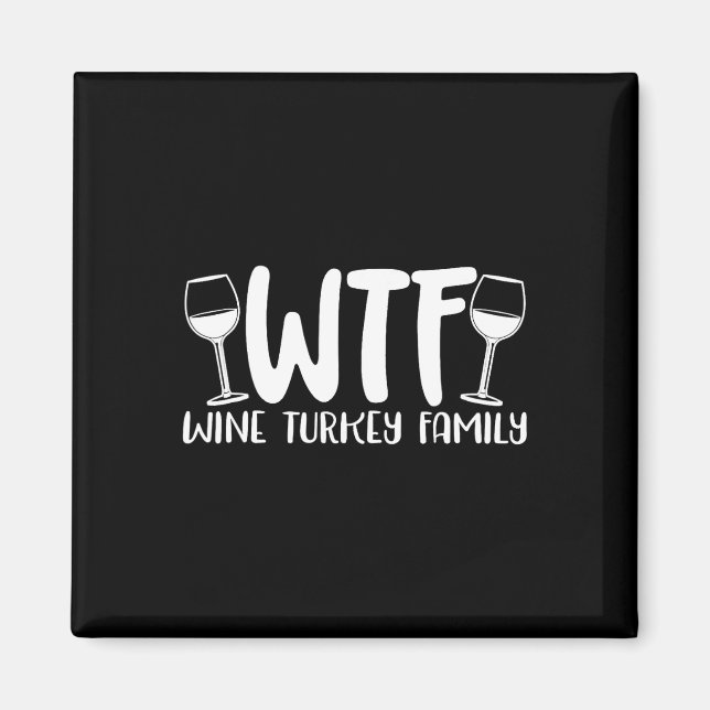 Imã Dia de Ação de Graças da Família Wtf Wine Turkey (Frente)