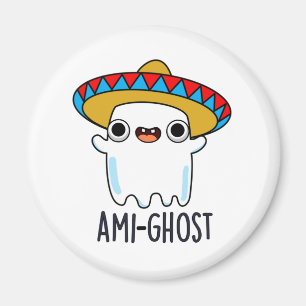 Imã Dia de as Bruxas engraçado Ami-ghost Ghost Pun Mex