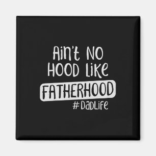 Imã Dia de os pais Ain&#; t No Hood Like Fatherhood