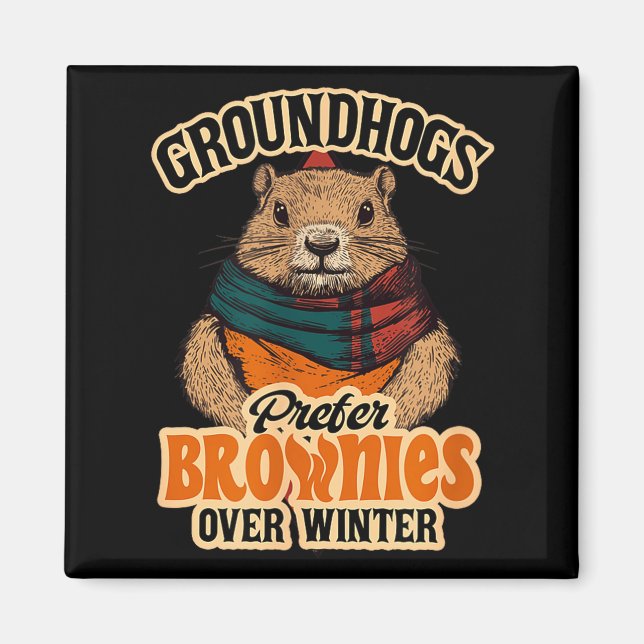 Imã Dia Divertido do Groundhog Groundhogs Preferem Bro (Frente)
