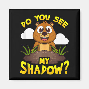 Imã Dia Divertido do Groundhog, Você Vê Minha Sombra_