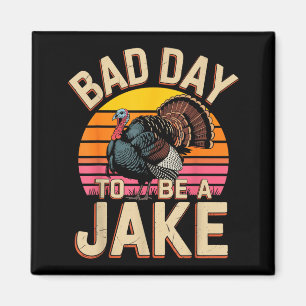 Imã Dia ruim para ser um jake peru caçador engraçado