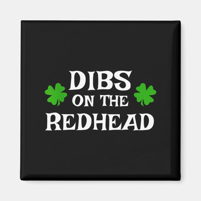 Imã Dibs On The Redhead Funny St Patrick's Day Irish G (Frente)