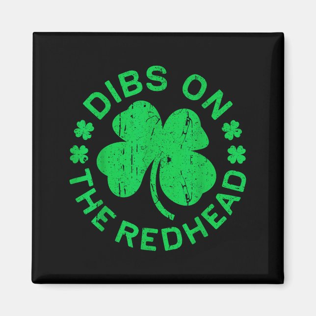 Imã Dibs On The Redhead Shirt Men Women Funny St Patri (Frente)