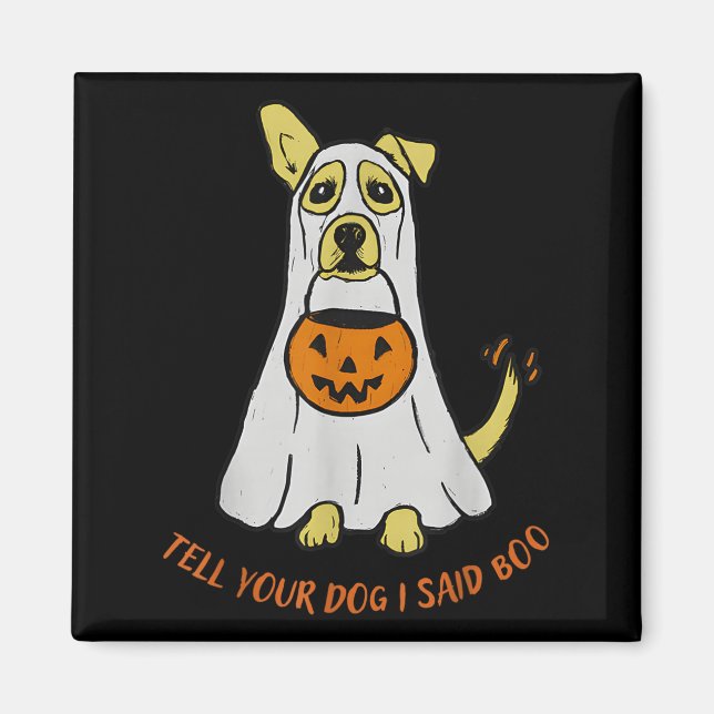 Imã Diga Ao Seu Cachorro Que Disse Boo Halloween (Frente)