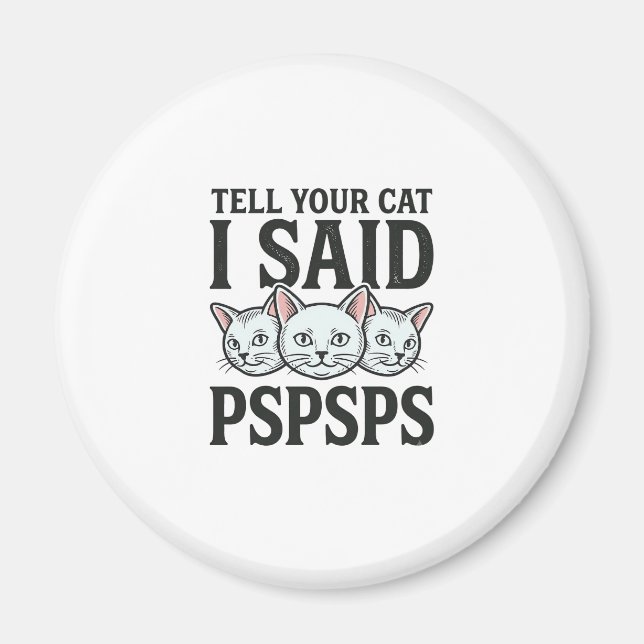 Imã Diga ao seu gato que eu disse Pspsps Gato engraçad (Frente)