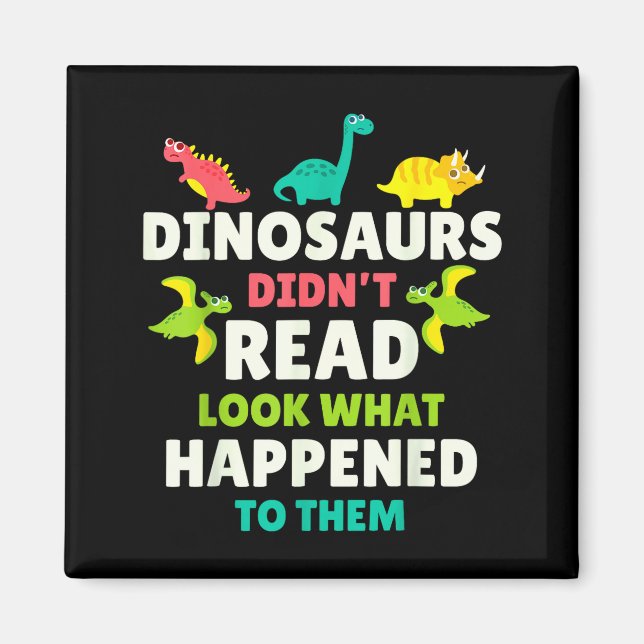 Imã Dinosaurs Didn’t Read Funny Teacher Gift Clroom Hu (Frente)