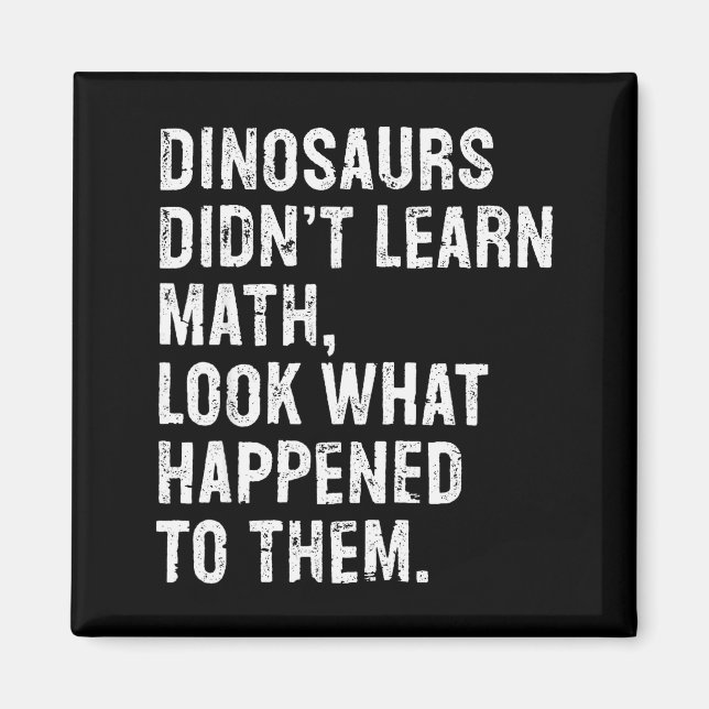 Imã Dinosaurs Didn't Learn Math Funny Math Teacher  (Frente)